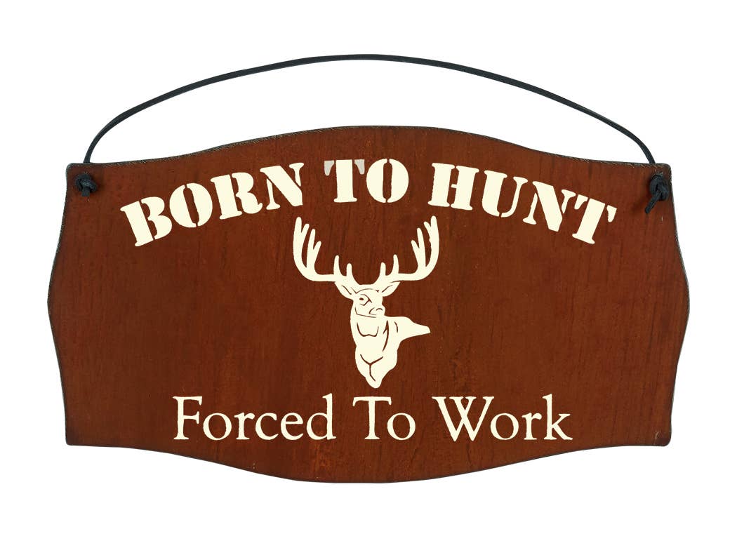 Born To Hunt Print Sign