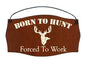 Born To Hunt Print Sign