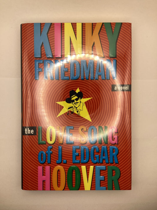 Kinky Friedman Love Song of J. Edgar Hoover Book