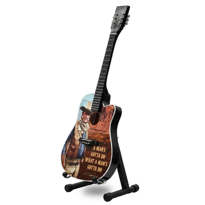 John Wayne Guitar - Man's Gotta Do 10" Tall with Stand