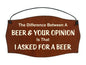 Beer & Your Opinion Print Sign